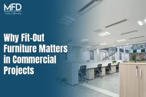 Why Fit-Out Furniture Matters in Commercial Projects
