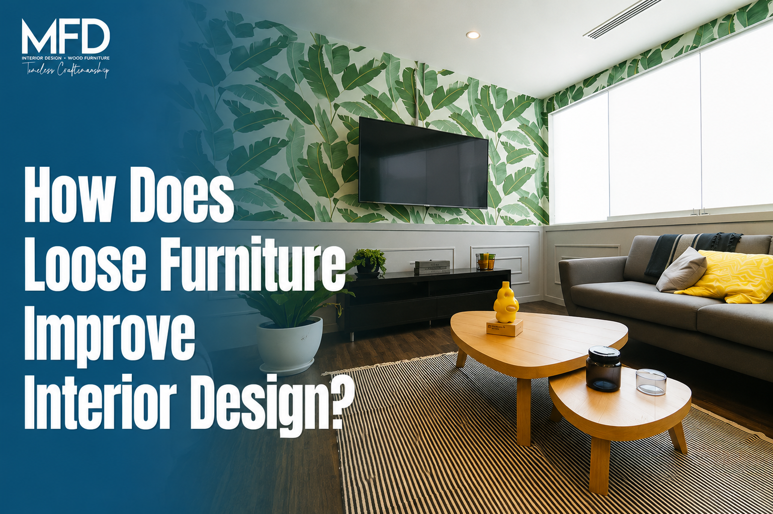 How Does Loose Furniture Improve Interior Design?