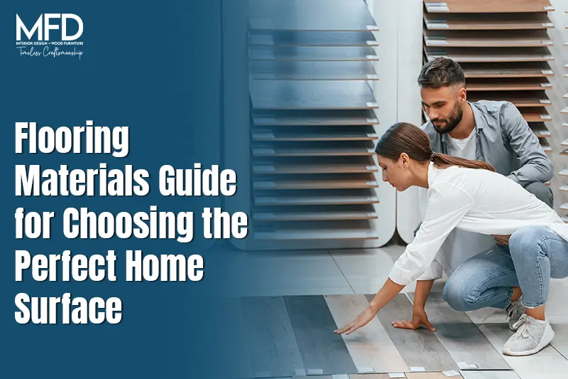 Flooring Materials Guide for Choosing the Perfect Home Surface